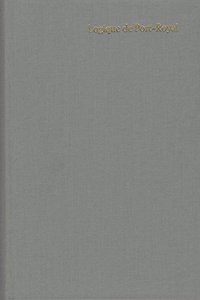 L'Art de Penser. La Logique de Port Royal