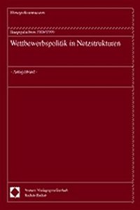 Hauptgutachten 1998/1999 - Wettbewerbspolitik in Netzstrukturen