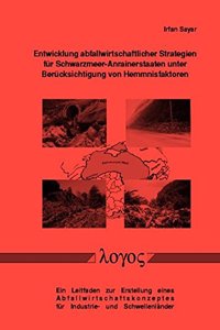 Entwicklung Abfallwirtschaftlicher Strategien Fur Schwarzmeer-Anrainerstaaten Unter Berucksichtigung Von Hemmnisfaktoren