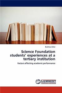 Science Foundation students' experiences at a tertiary institution