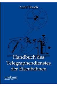 Handbuch des Telegraphendienstes der Eisenbahnen