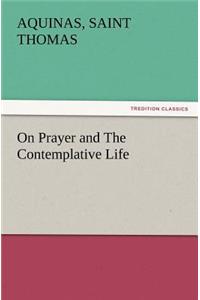 On Prayer and The Contemplative Life