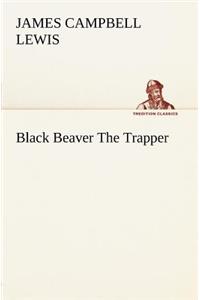 Black Beaver The Trapper