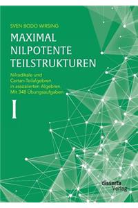 Maximal nilpotente Teilstrukturen I