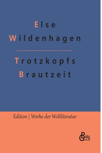 Trotzkopfs Brautzeit