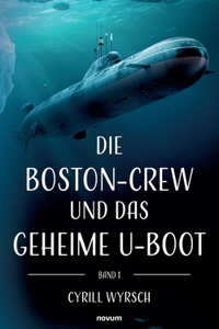 Boston-Crew und das geheime U-Boot