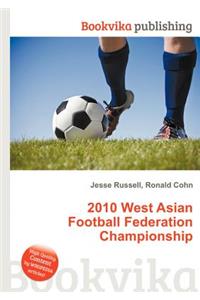 2010 West Asian Football Federation Championship
