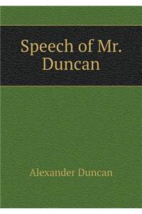 Speech of Mr. Duncan