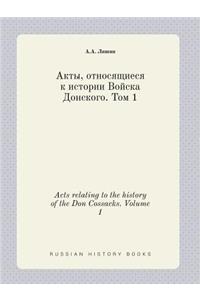 Acts Relating to the History of the Don Cossacks. Volume 1