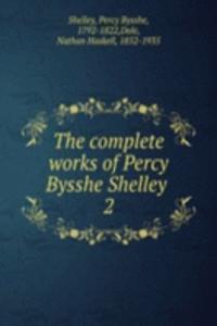 complete works of Percy Bysshe Shelley .
