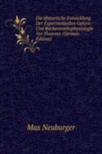 Die Historische Entwicklung Der Experimentellen Gehirn- Und Ruckenmarksphysiologie Vor Flourens (German Edition)