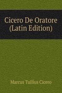 Cicero De Oratore (Latin Edition)