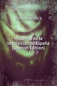 Misterios de la Inquisicion de Espana (Spanish Edition)