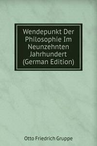 Wendepunkt Der Philosophie Im Neunzehnten Jahrhundert (German Edition)