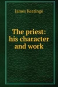 priest: his character and work