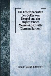 Die Enteropneusten des Golfes von Neapel und der angrenzenden Meeres-Abschnitte (German Edition)