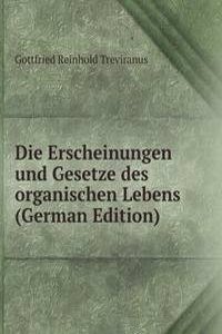 Die Erscheinungen und Gesetze des organischen Lebens (German Edition)
