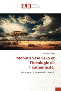 Mobutu Sese Seko et l'idéologie de l'authenticité