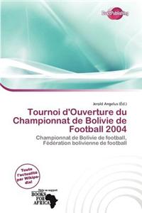 Tournoi D'Ouverture Du Championnat de Bolivie de Football 2004