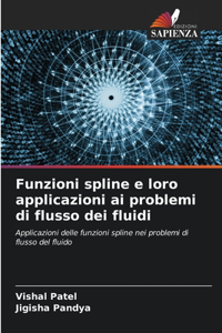 Funzioni spline e loro applicazioni ai problemi di flusso dei fluidi