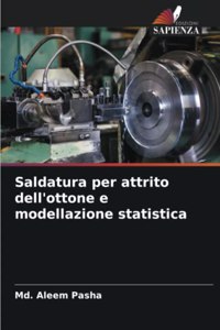 Saldatura per attrito dell'ottone e modellazione statistica