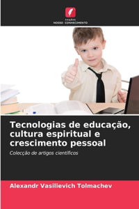 Tecnologias de educação, cultura espiritual e crescimento pessoal