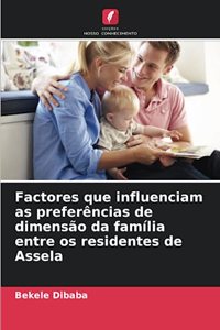 Factores que influenciam as preferências de dimensão da família entre os residentes de Assela