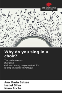 Why do you sing in a choir?