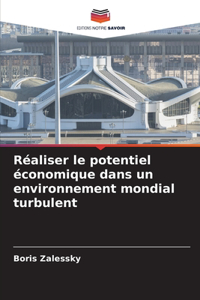 Réaliser le potentiel économique dans un environnement mondial turbulent