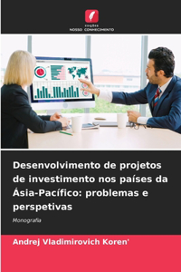 Desenvolvimento de projetos de investimento nos países da Ásia-Pacífico