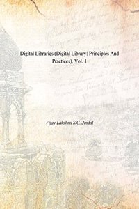 Digital Libraries (Digital Library: Principles and Practices), Vol. 1