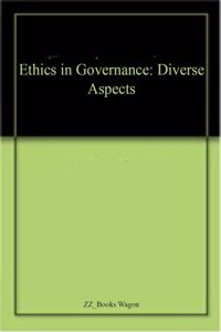 Ethics in Governance: Diverse Aspects