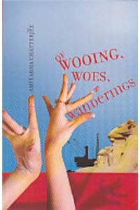 Of Wooing, Woes & Wanderings