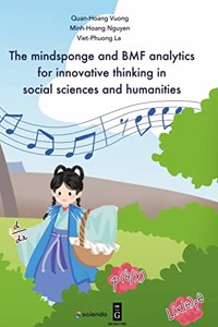 Mindsponge and Bmf Analytics for Innovative Thinking in Social Sciences and Humanities