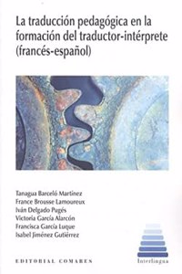 La traduccion pedagogica en la formacion del traductor-interprete (frances-espanol)