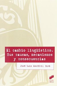 El cambio linguistico: Sus causas, mecanismos y consecuencias