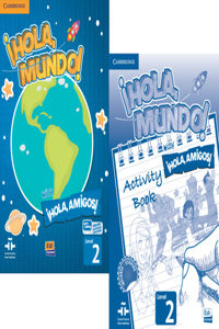 ¡Hola, Mundo!, ¡Hola, Amigos! Level 2 Student's Book Plus Eleteca and Activity Book