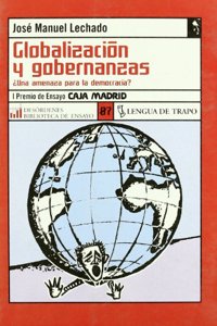 Globalizaciaon y Gobernanzas: Una Amenaza Para La Democracia?