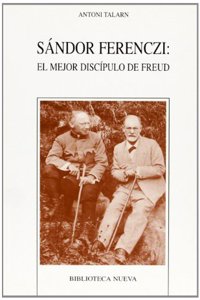 Sandor Ferenczi El Mejor Discipulo de Freud