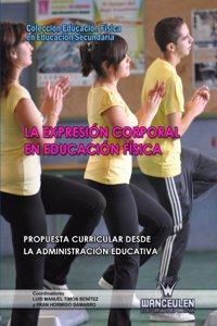 La expresion corporal en educacion fisica Propuesta curricular desde la administracion educativa