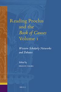 Reading Proclus and the Book of Causes Volume 1