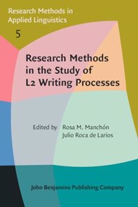 Research Methods in the Study of L2 Writing Processes: 5 (Research Methods in Applied Linguistics)
