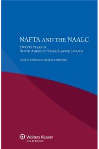 NAFTA and the NAALC Twenty Years of North American Trade-Labour Linkage