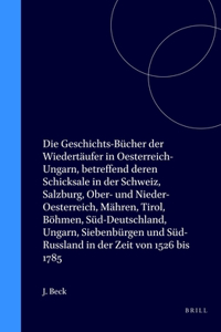 Die Geschichts-Bücher Der Wiedertäufer in Oesterreich-Ungarn