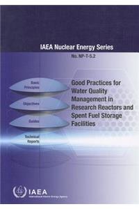 Good Practices for Water Quality Management in Research Reactors and Spent Fuel Storage Facilities