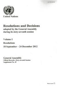 Resolutions and Decisions Adopted by the General Assembly During Its Sixty-Seventh Session