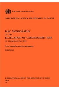 Some Naturally Occurring Substances. IARC Vol 10