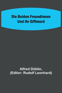 Die beiden Freundinnen und ihr Giftmord
