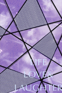 Life Love & Laughter.