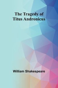 Tragedy of Titus Andronicus